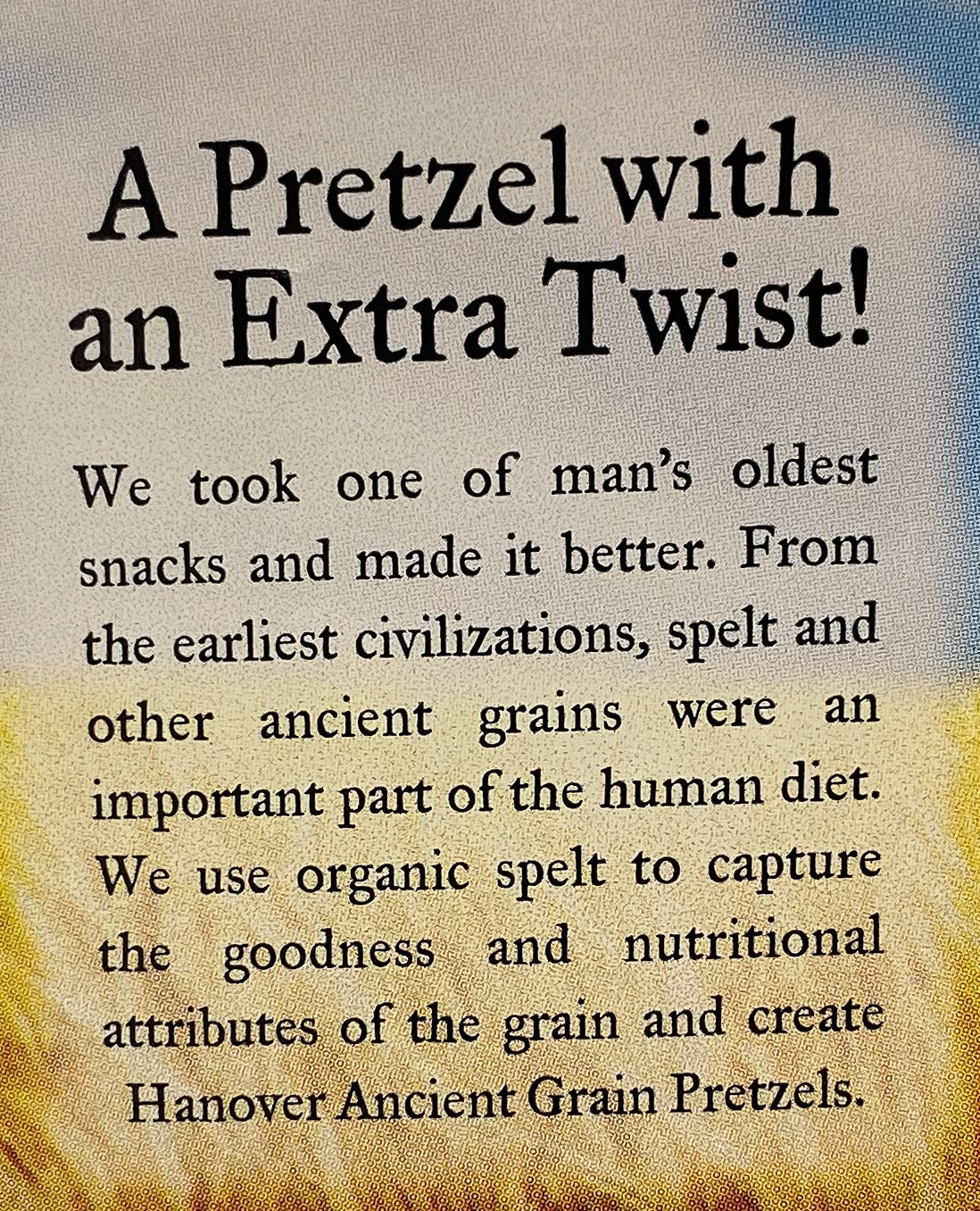 Hanover spelt pretzels with sea-salt crystals visible, enhanced savory flavor benefit